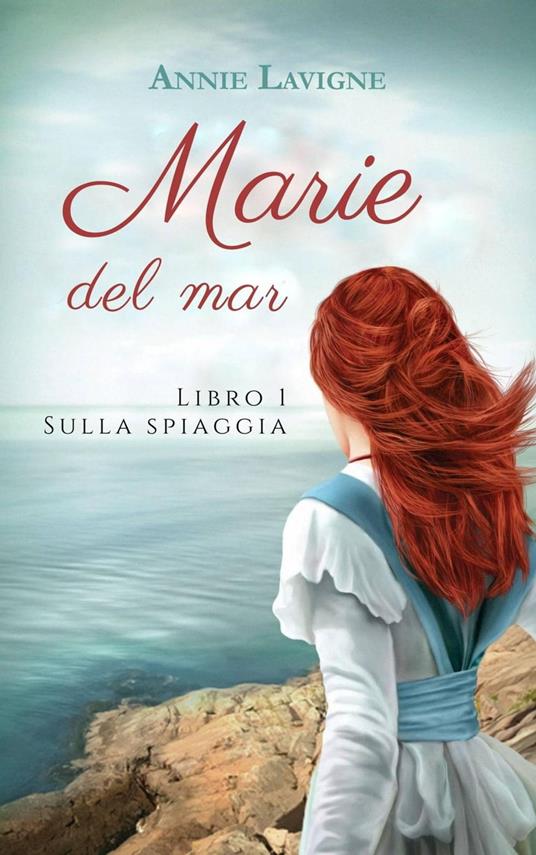 Marie del mar, libro 1 : Sulla spiaggia - Annie Lavigne - ebook
