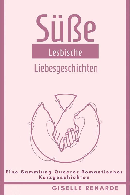 Süße Lesbische Liebesgeschichten