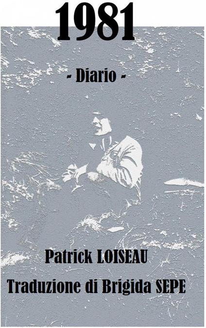 1981 - Diario - Patrick LOISEAU - ebook
