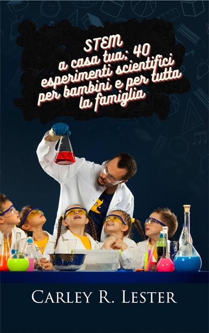 STEM a casa tua - Carley R. Lester - ebook