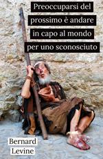 Preoccuparsi del prossimo è andare in capo al mondo per uno sconosciuto