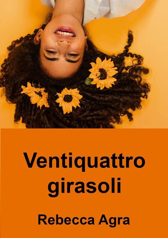 Ventiquattro Girasoli - Rebecca Agra - ebook