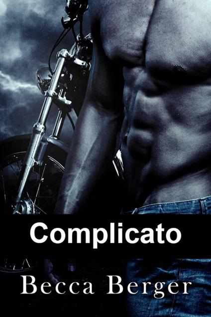 Complicato - Becca Berger - ebook