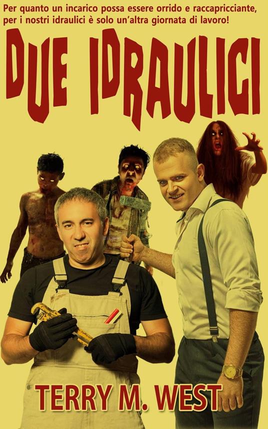 Due idraulici - Terry M. West - ebook
