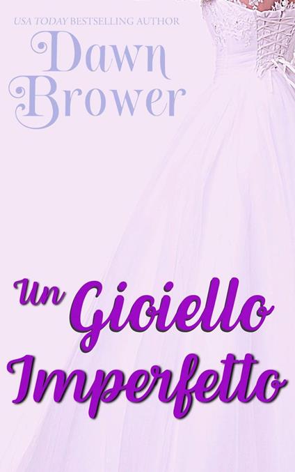 Un gioiello imperfetto - Dawn Brower - ebook
