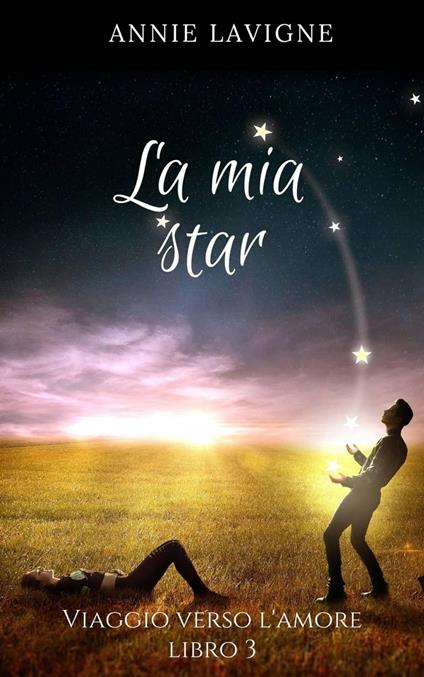 Viaggio Verso L'amore, Libro 3: La Mia Star - Annie Lavigne - ebook