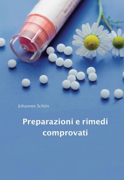 Preparazioni E Rimedi Comprovati - Dr. Johannes Schön - ebook