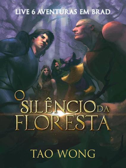 O Silêncio da Floresta - Tao Wong - ebook