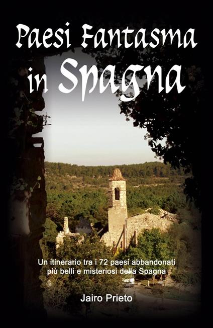 Paesi Fantasma in Spagna - Jairo Prieto - ebook