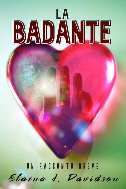 La Badante - Elaina J Davidson - ebook