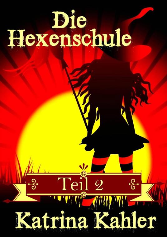 Die Hexenschule - Katrina Kahler - ebook