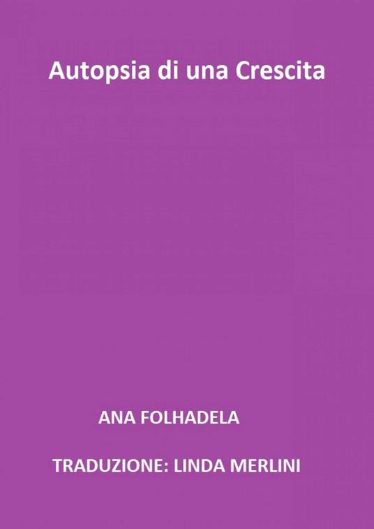 Autopsia Di Una Crescita - Ana Folhadela - ebook