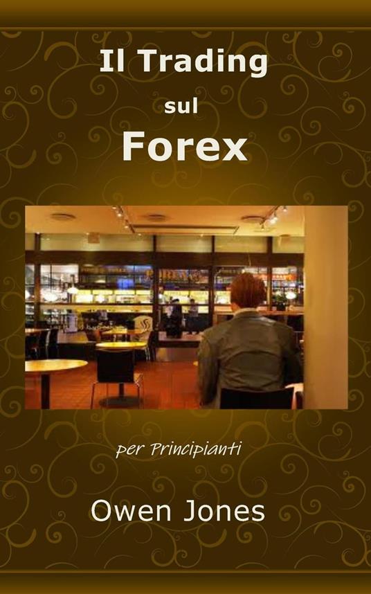 Il Trading sul Forex - Owen Jones - ebook