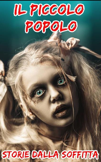 Il Piccolo Popolo - Stories From The Attic - ebook