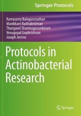 Protocols in Actinobacterial Research - Ramasamy Balagurunathan,Manikkam Radhakrishnan,Thangavel Shanmugasundaram - cover
