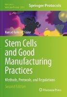 Stem Cells and Good Manufacturing Practices: Methods, Protocols, and Regulations - cover
