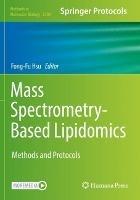 Mass Spectrometry-Based Lipidomics: Methods and Protocols