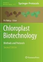 Chloroplast Biotechnology: Methods and Protocols - cover