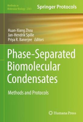 Phase-Separated Biomolecular Condensates: Methods and Protocols - cover