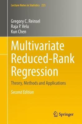Multivariate Reduced-Rank Regression: Theory, Methods and Applications - Gregory C. Reinsel,Raja P. Velu,Kun Chen - cover
