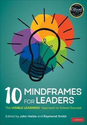 10 Mindframes for Leaders: The Visible Learning Approach to School Success - cover