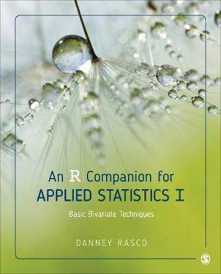 An R Companion for Applied Statistics I: Basic Bivariate Techniques - Danney Rasco - cover