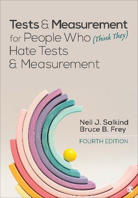 Tests & Measurement for People Who (Think They) Hate Tests & Measurement - Neil J. Salkind,Bruce B. Frey - cover