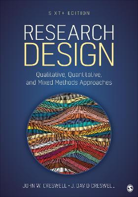 Research Design: Qualitative, Quantitative, and Mixed Methods Approaches - John W. Creswell,J. David Creswell - cover