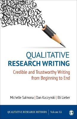 Qualitative Research Writing: Credible and Trustworthy Writing from Beginning to End - Michelle Salmona,Dan Kaczynski,Eli Lieber - cover