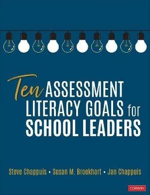 Ten Assessment Literacy Goals for School Leaders - Stephen J. Chappuis,Susan M. Brookhart,Jan Chappuis - cover