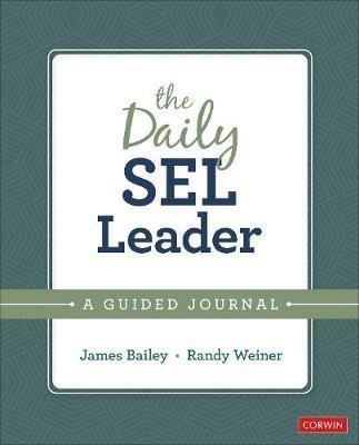 The Daily SEL Leader: A Guided Journal - James A. Bailey,Randy Weiner - cover