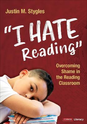 "I Hate Reading": Overcoming Shame in the Reading Classroom - Justin M. Stygles - cover