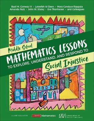 Middle School Mathematics Lessons to Explore, Understand, and Respond to Social Injustice - Basil M. Conway,Lateefah Id-Deen,Mary Candace Raygoza - cover