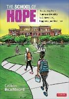 The School of Hope: The Journey From Trauma and Anxiety to Achievement, Happiness, and Resilience - Cathleen Beachboard - cover