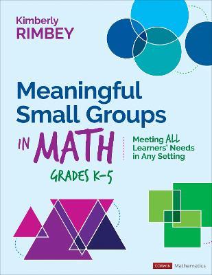 Meaningful Small Groups in Math, Grades K-5: Meeting All Learners' Needs in Any Setting - Kimberly Ann Rimbey - cover