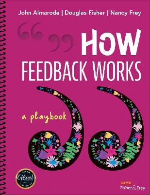 How Feedback Works: A Playbook - John T. Almarode,Douglas Fisher,Nancy Frey - cover