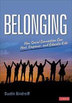 Belonging: How Social Connection Can Heal, Empower, and Educate Kids