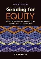 Grading for Equity: What It Is, Why It Matters, and How It Can Transform Schools and Classrooms - Joe Feldman - cover