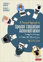 A Practical Approach to Special Education Administration: Creating Positive Outcomes for Students With Different Abilities - James B. Earley,Robert J. McArdle - cover