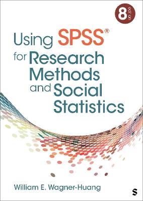 Using SPSS® for Research Methods and Social Statistics - William E. Wagner-Huang - cover