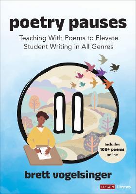 Poetry Pauses: Teaching With Poems to Elevate Student Writing in All Genres - Brett Vogelsinger - cover