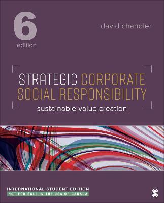 Strategic Corporate Social Responsibility - International Student Edition: Sustainable Value Creation - David Chandler - cover