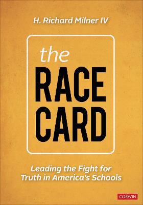 The Race Card: Leading the Fight for Truth in America’s Schools - H. Richard Milner - cover