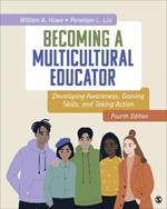 Becoming a Multicultural Educator: Developing Awareness, Gaining Skills, and Taking Action