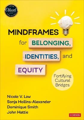 Mindframes for Belonging, Identities, and Equity: Fortifying Cultural Bridges - Nicole V. Law,Sonja Hollins-Alexander,Dominique Smith - cover