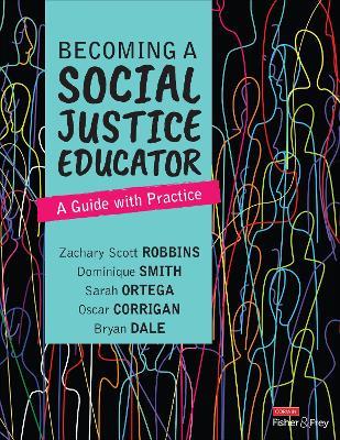 Becoming a Social Justice Educator: A Guide With Practice - Zachary Scott Robbins,Dominique Smith,Sarah Ortega - cover
