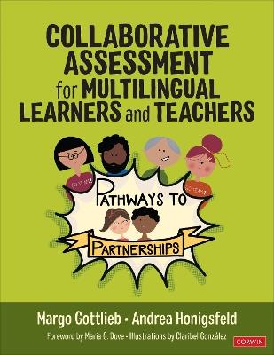 Collaborative Assessment for Multilingual Learners and Teachers: Pathways to Partnerships - Margo Gottlieb,Andrea Honigsfeld - cover