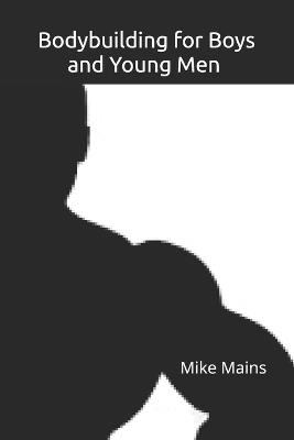 Bodybuilding for Boys and Young Men