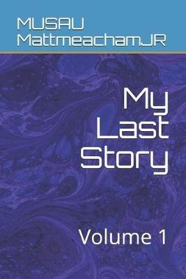 My Last Story: Volume 1