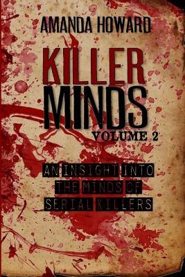Killer Minds: An insight into the minds of serial killers - Volume 2 - Amanda Howard - cover